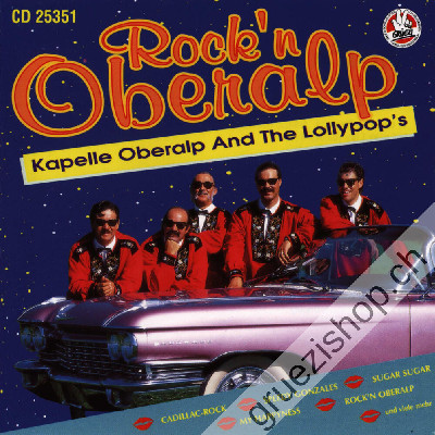 Kapelle Oberalp - Rock 'n Oberalp - Kapelle Oberalp And The Lollypop's (CD25351)
