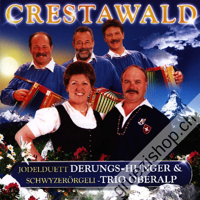 Jodelduett Derungs-Hunger mit Schwyzerörgeli-Trio Oberalp - Crestawald (CD28242)