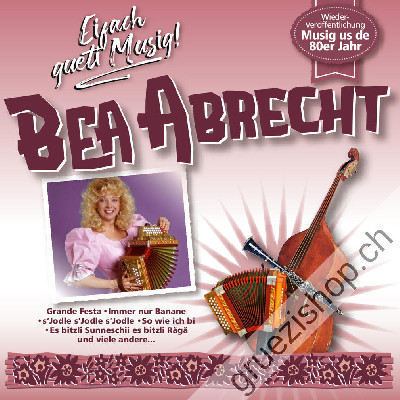 Bea Abrecht - Eifach gueti Musig (CD28502)